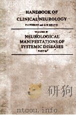 HANDBOOK OF CLINICAL NEUROLOGY VOLIUME 39 NEUROLOGICAL MANIFESTATIONS OF SUSTEMIC DISEASES PART Ⅱ（1980 PDF版）