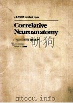 A LANGE MEDICAL BOOK CORRLATIVE NEUROANATOMY TWENTIETH EDITION   1988  PDF电子版封面  0838513417   