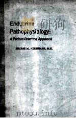 Endocrine pathophysiology:a patient-oriented approach（1982 PDF版）