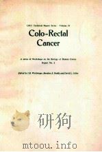 UICC TECHNICAL REPORT SERIES-VOLUME 19 COLO-RECTAL CANCER A SERIEC OF WORKSHOPS ON THE BILOLGY OF HU（1975 PDF版）