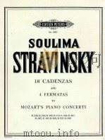 18 Cadenzas and 4 Fermatas to Mozart's Piano Concerti K.238 K.246 K.365 K.413 K.466 K.467 K.482   1957  PDF电子版封面    Soulima Stravinsky 