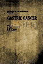 ADVANCES IN THE BILOSIENCES VOLUME 32 GASTRIC CANCER   1981  PDF电子版封面  0080263984  J.W.L.FIELDING C.E.NEWMAN C.H. 