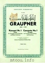 edition sikorski Nr.624 concerto No.1 D-major for Trumpet in D Strings and continuo Erstver?ffentlic   1963  PDF电子版封面    Johann Christoph Graupner 
