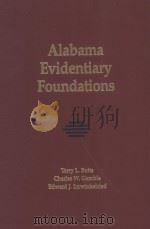 Alabama evidentiary foundations   1999  PDF电子版封面  9780327009825;0327009829  Terry L Butts 