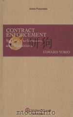 CONTRACT ENFORCEMENT  SPECIFIC PERFORMANCE AND INJUNCTIONS   1989  PDF电子版封面  0735576130  EDWARD YORIO 