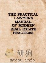 THE PRACTICAL LAWYER'S MANUAL OF MODERN REAL ESTATE PRACTICES   1969  PDF电子版封面    PAUL A.WOLKIN 