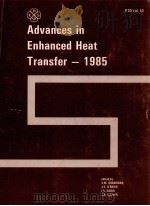 ADVANCES IN ENHANCED HEAT TRANSFER-1985（1985 PDF版）