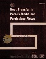 HEAT TRANSFER IN POROUS MEDIA AND PARTICULATE FLOWS   1985  PDF电子版封面     