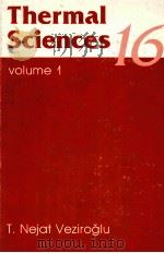 THERMAL SCIENCES 16 VOLUME 1   1983  PDF电子版封面  0891163190  T.NEJAT VEZIROGLU 