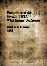 PROCEEDINGS OF THE SEVENTH BWEA WIND ENERGY CONFERENCE   1985  PDF电子版封面  0852985762  A.D.GARRAD 