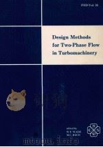 DESIGN METHODS FOR TWO-PHASE FLOW IN TURBOMACHINERY FED-VOL.26（1985 PDF版）