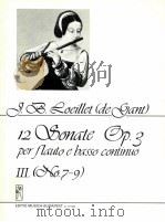 Jean baptiste Loeillet de gant 12 Sonate per flauto e basso continuo Op.3 heft Ⅲ No.7-9   1986  PDF电子版封面    Loeillet 
