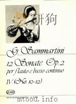 Giuseppe Sammartini 12 Sonate per flauto e basso continuo op. 2 helt Ⅳ vol.Ⅳ Ⅳ.k?tet No.10-12 z.13 0   1987  PDF电子版封面    Sammartini 