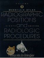 MERRILL'S ATLAS OF RADIOGRAPHIC POSITIONS AND RADIOLOGIC PROCEDURES  VOLUME TWO  EIGHTH EDITION   1995  PDF电子版封面  0801679370   
