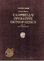 CAMPBELL'S OPERATIVE ORTHOPAEDICS  VOLUME THREE SEVENTH EDITION（1987 PDF版）
