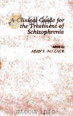 A Clinical guide for the treatment of schizophrenia   1989  PDF电子版封面  0306430649  Bellack;Alan S. 