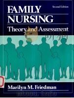 FAMILY NURSING:THEORY AND ASSESSMENT  SECOND EDITION   1986  PDF电子版封面  0838525334   