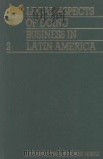 LEGAL ASPECTS OF DOING BUSINESS IN LATIN AMERICA  VOLUME 2（1984 PDF版）