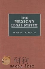 THE MEXICAN LEGAL SYSTEM   1992  PDF电子版封面  0313275653  FRANCISCO A.AVALOS 