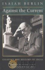 AGAINST THE CURRENT  ESSAYS IN THE HISTORY OF IDEAS   1979  PDF电子版封面  0691090262  ISAIAH BERLIN 