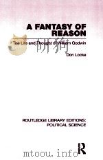 A FANTASY OF REASON  THE LIFE AND THOUGHT OF WILLIAM GODWIN  VOLUME 29（1980 PDF版）