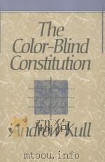 THE COLOR-BLIND CONSTITUTION   1992  PDF电子版封面  0674142934  ANDREW KULL 