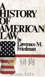 A HISTORY OF AMERICAN LAW   1973  PDF电子版封面    LAWRENCE M.FRIEDMAN 