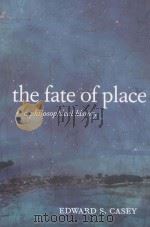 THE FATE OF PLACE  A PHILOSOPHICAL HISTORY   1997  PDF电子版封面  0520276035  EDWARD S.CASEY 