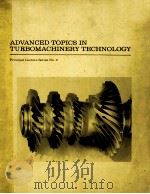 ADVANCED TOPICS IN TURBOMACHINERY TECHNOLOGY PRINCIPAL LECTURE SERIES NO.2   1986  PDF电子版封面  0933283024   