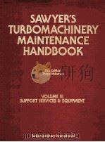 SAWYER'S TURBOMACHINERY MAINTENANCE HANDBOOK FIRST EDITION THREE VOLUMES VOLUME 3 SUPPORT SERVI（1980 PDF版）