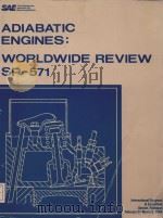 ADIABATIC ENGINES:WORLDWIDE REVIEW SP-571   1984  PDF电子版封面  0898833426   