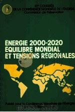 ENERGIE 2000-2020 EQUILIBRE MONDIAL ET TENSIONS REGIONALES   1983  PDF电子版封面  2710804409   