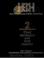HCDH HEAT EXCHANGER DESIGN HANDBOOK 2 FLUID MECHANICS AND HEAT TRANSFER   1983  PDF电子版封面  318419082X   
