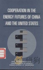 COOPERATION IN THE ENERGY FUTURES OF CHINA AND THE UNITED STATES     PDF电子版封面     