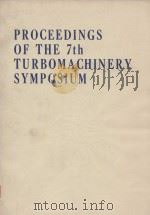 PROCEEDINGS OF THE 7TH TURBOMACHINERY SYMPOSIUM   1978  PDF电子版封面     