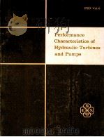 PERFORMANCE CHARACTERISTICS OF HYDRAULIC TURBINES AND PUMPS FED-VOL.6（1983 PDF版）