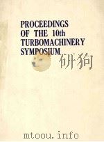 PROCEEDINGS OF THE 10TH TURBOMACHINERY SYMPOSIUM   1981  PDF电子版封面     