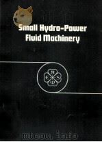 SMALL HYDRO-POWER FLUID MACHINERY   1980  PDF电子版封面     
