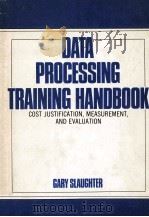 DATA VPROCESSING TRAINING HANDBOOK   1979  PDF电子版封面  0894331183  GARY SLAUGHTER 