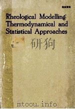 LECTURE NOTES IN PHYSICS 381 RHEOLOGICAL MODELING:THERMODYNAMICAL AND STATISTICAL APPROACHES（1991 PDF版）