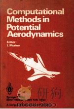 COMPUTATIONAL METHODS IN POTENTIAL AERODYNAMICS   1985  PDF电子版封面  0905451376  L.MORINO 