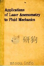 APPLICATIONS OF LASER ANEMOMETRY TO FLUID MECHANICS   1989  PDF电子版封面  354051354X  R.J.ADRIA·T.ASANUMA·D.F.G.DURA 