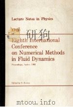 LECTURE NOTES IN PHYSICS 170 EIGHTH INTERNATIONAL CONFERENCE ON NUMERICAL METHODS IN FLUID DYNAMICS（1982 PDF版）