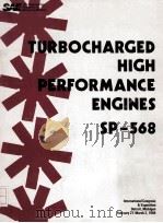 TURBOCHARGED HIGH PERFORMANCE ENGINES SP-568   1984  PDF电子版封面  0898833396   