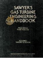 SAWYER'S GAS TURBINE ENGINEERING HANDBOOK THIRD EDITION VOLUME 1   1985  PDF电子版封面  0937506133  JOHN W.SAWYER 