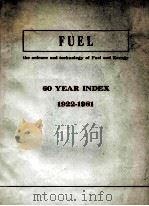 FUEL THE SCIENCE AND TECHNOLOGY OF FUEL AND ENERGY 60 YEAR INDEX 1922-1981（1982 PDF版）
