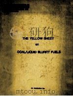 THE YELLOW SHEET ON COAL/LIQUID SLURRY FUELS     PDF电子版封面    DONNA B.DOUCETTE 