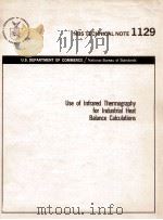 NBS TECHNICAL NOTE 1129 USE OF INFRARED THERMOGRAPHY FOR INDUSTRIAL HEAT BALANCE CALCULATIONS   1980  PDF电子版封面     