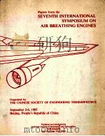 SEVENTH INTERNATIONAL SYMPOSIUM ON AIR BREATHING ENGINES SYMPOSIUM PAPERS（1985 PDF版）