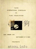 THIRD INTERNATIONAL SYMPOSIUM ON FLOW VISUALIZATION   1983  PDF电子版封面     